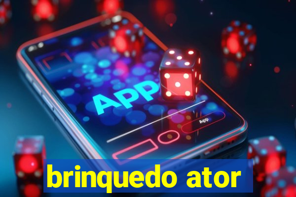 brinquedo ator